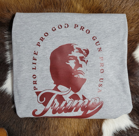 Pro Life, Pro God, Pro Gun- long sleeve